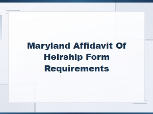 Maryland Affidavit of Heirship Form Requirements