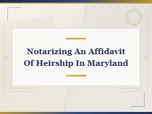 Steps to Prepare an Affidavit of Heirship in Maryland