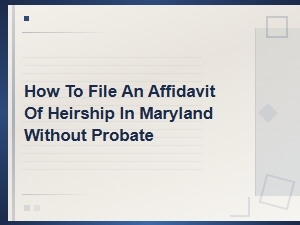 Maryland Affidavit of Heirship Without Probate
