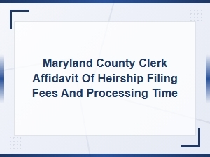 Maryland Affidavit of Heirship: Fees & Timeline